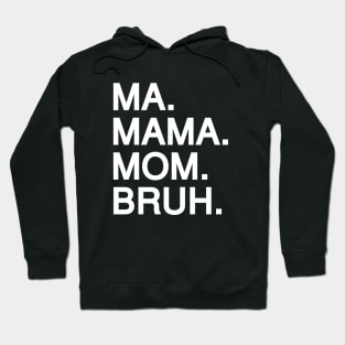 Mom To Bruh Hoodie